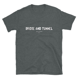 Bridge and Tunnel slogan t-shirt